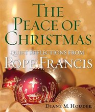 Cover art for The Peace of Christmas: Quiet Reflections with Pope Francis