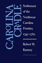 Cover art for Carolina Cradle: Settlement of the Northwest Carolina Frontier, 1747-1762