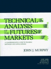Cover art for Technical Analysis of the Futures Markets: A Comprehensive Guide to Trading Methods and Applications