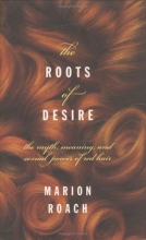 Cover art for Roots of Desire: The Myth, Meaning and Sexual Power of Red Hair