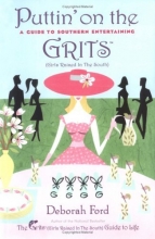 Cover art for Puttin' on the Grits: A Guide to Southern Entertaining