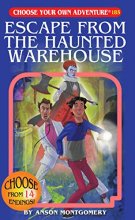 Cover art for Escape from the Haunted Warehouse (Choose Your Own Adventure)