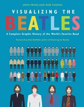 Cover art for Visualizing The Beatles: A Complete Graphic History of the World's Favorite Band