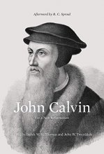 Cover art for John Calvin (Afterword by R. C. Sproul): For a New Reformation