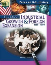 Cover art for Focus on U.S. History: The Era of Industrial Growth & Foreign Expansion (Focus on U. S. History; Focus on U. S. History)