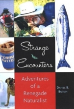 Cover art for Strange Encounters: Adventures of a Renegade Naturalist