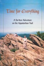Cover art for Time for Everything: A Six-Year Adventure on the Appalachian Trail