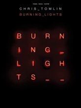 Cover art for Chris Tomlin - Burning Lights - Piano, Vocal and Guitar Chords