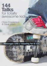 Cover art for 144 Talks for Totally Awesome Kids: Messages with a Meaning for 8–12s