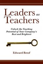 Cover art for Leaders as Teachers: Unlock the Teaching Potential of Your Company's Best and Brightest