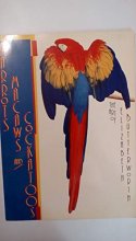 Cover art for Parrots, macaws, and cockatoos: The art of Elizabeth Butterworth