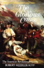 Cover art for The Glorious Cause: The American Revolution, 1763-1789 (Oxford History of the United States)