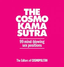 Cover art for The Cosmo Kama Sutra: 99 Mind-Blowing Sex Positions