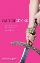 Cover art for Warrior Chicks: Rising Strong, Beautiful and Confident