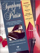 Cover art for Symphony of Praise: A Musical Tapestry of Praise Choruses and Classical Themes for Piano and Organ