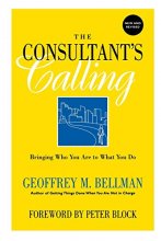 Cover art for The Consultant's Calling: Bringing Who You Are to What You Do, New and Revised