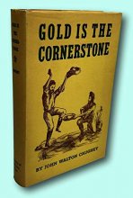 Cover art for Gold is the Cornerstone By John Walton Caughey First Edition 1948
