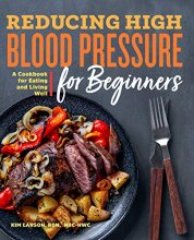 Cover art for Reducing High Blood Pressure for Beginners: A Cookbook for Eating and Living Well