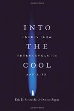 Cover art for Into the Cool: Energy Flow, Thermodynamics, and Life