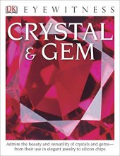 Cover art for DK Eyewitness Books: Crystal & Gem: Admire the Beauty and Versatility of Crystals and Gems from Their Use in Elegant