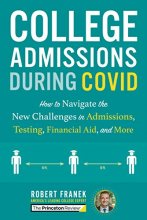 Cover art for College Admissions During COVID: How to Navigate the New Challenges in Admissions, Testing, Financial Aid, and More (College Admissions Guides)