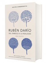 Cover art for Rubén Darío, del símbolo a la realidad. Obra selecta / Rubén Darío, From the Symbol To Reality. Selected Works (EDICIÓN CONMEMORATIVA DE LA RAE Y LA ASALE) (Spanish Edition)