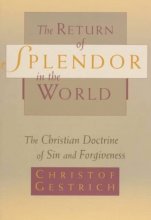 Cover art for The Return of Splendor in the World: The Christian Doctrine of Sin and Forgiveness