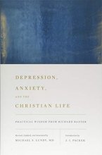 Cover art for Depression, Anxiety, and the Christian Life: Practical Wisdom from Richard Baxter