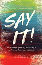 Cover art for Say It!: Celebrating Expository Preaching in the African American Tradition