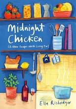 Cover art for Midnight Chicken: & Other Recipes Worth Living For