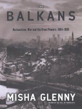Cover art for The Balkans: Nationalism, War and the Great Powers, 1804-1999