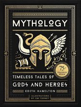 Cover art for Mythology (75th Anniversary Illustrated Edition): Timeless Tales of Gods and Heroes