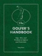 Cover art for The Golfer's Handbook: Tips, Wit, and Wisdom to Inform and Entertain