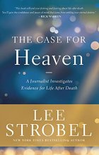 Cover art for The Case for Heaven: A Journalist Investigates Evidence for Life After Death