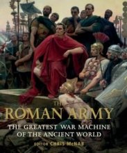 Cover art for The Roman Army: The Greatest War Machine of the Ancient World by Chris McNab (2013-01-01)