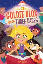 Cover art for Goldie Blox and the Three Dares (GoldieBlox) (A Stepping Stone Book(TM))