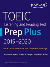 Cover art for TOEIC Listening and Reading Test Prep Plus 2019-2020: 4 Practice Tests + Proven Strategies + Online + Audio (Kaplan Test Prep)