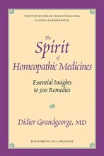 Cover art for Spirit of Homeopathic Medicines: Essential Insights to 300 Remedies