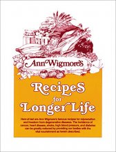 Cover art for Recipes for Longer Life: Ann Wigmore's Famous Recipes for Rejuvenation and Freedom from Degenerative Diseases