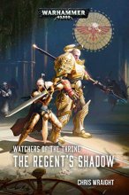 Cover art for Watchers of the Throne: The Regent's Shadow (Warhammer 40,000)