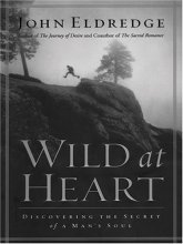 Cover art for Wild at Heart: Discovering the Secret of a Man's Soul (Walker Large Print Books)