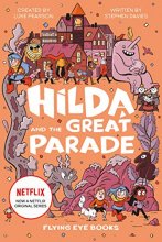 Cover art for Hilda and the Great Parade: Hilda Netflix Tie-In 2 (Hilda Tie-In)