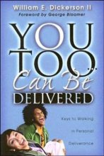 Cover art for You Too Can Be Delivered: Keys to Walking in Personal Deliverance