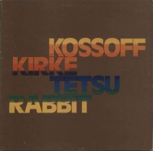 Cover art for Kossoff / Kirke / Tetsu / Rabbit