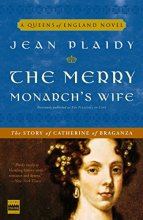Cover art for The Merry Monarch's Wife: The Story of Catherine of Braganza (A Queens of England Novel)