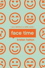 Cover art for Face Time: Your Identity in a Selfie World