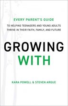 Cover art for Growing With: Every Parent's Guide to Helping Teenagers and Young Adults Thrive in Their Faith, Family, and Future
