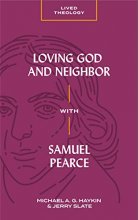 Cover art for Loving God and Neighbor with Samuel Pearce (Lived Theology)
