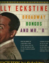 Cover art for vinyl LP: BILLY ECKSTINE TONITE - BROADWAY, BONGOS, AND MR. "B"... 1962...