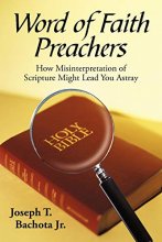 Cover art for Word of Faith Preachers: How Misinterpretation of Scripture Might Lead You Astray